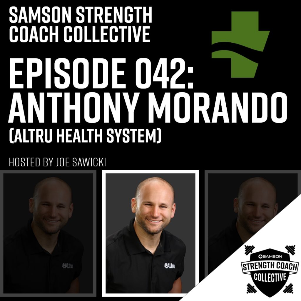 Samson Strength Coach Collective: Episode 042 - Anthony Morando (Altru Health Center)