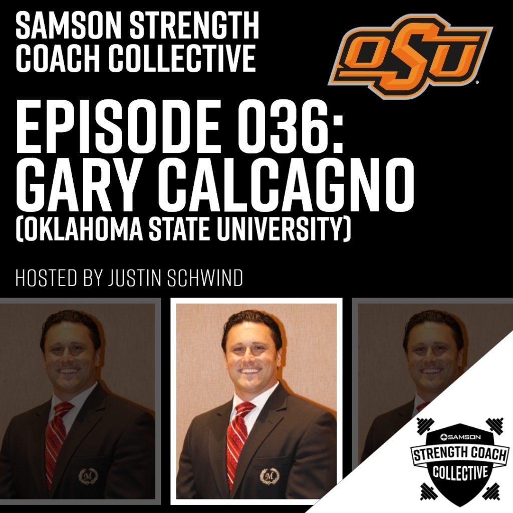 Samson Strength Coach Collective: Episode 36 - Gary Calcagno (Oklahoma State University)