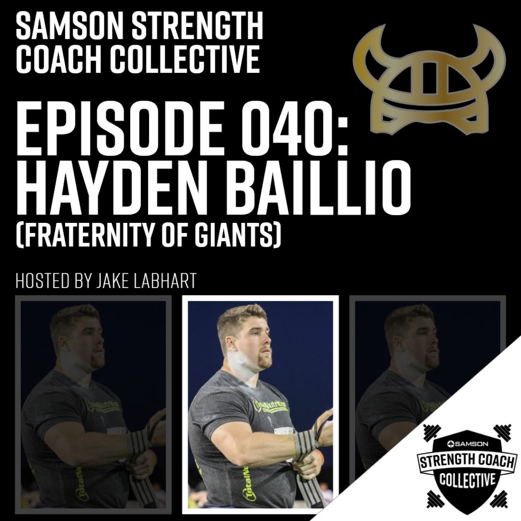 Samson Strength Coach Collective - Episode 040: Hayden Baillio (Fraternity of Giants)