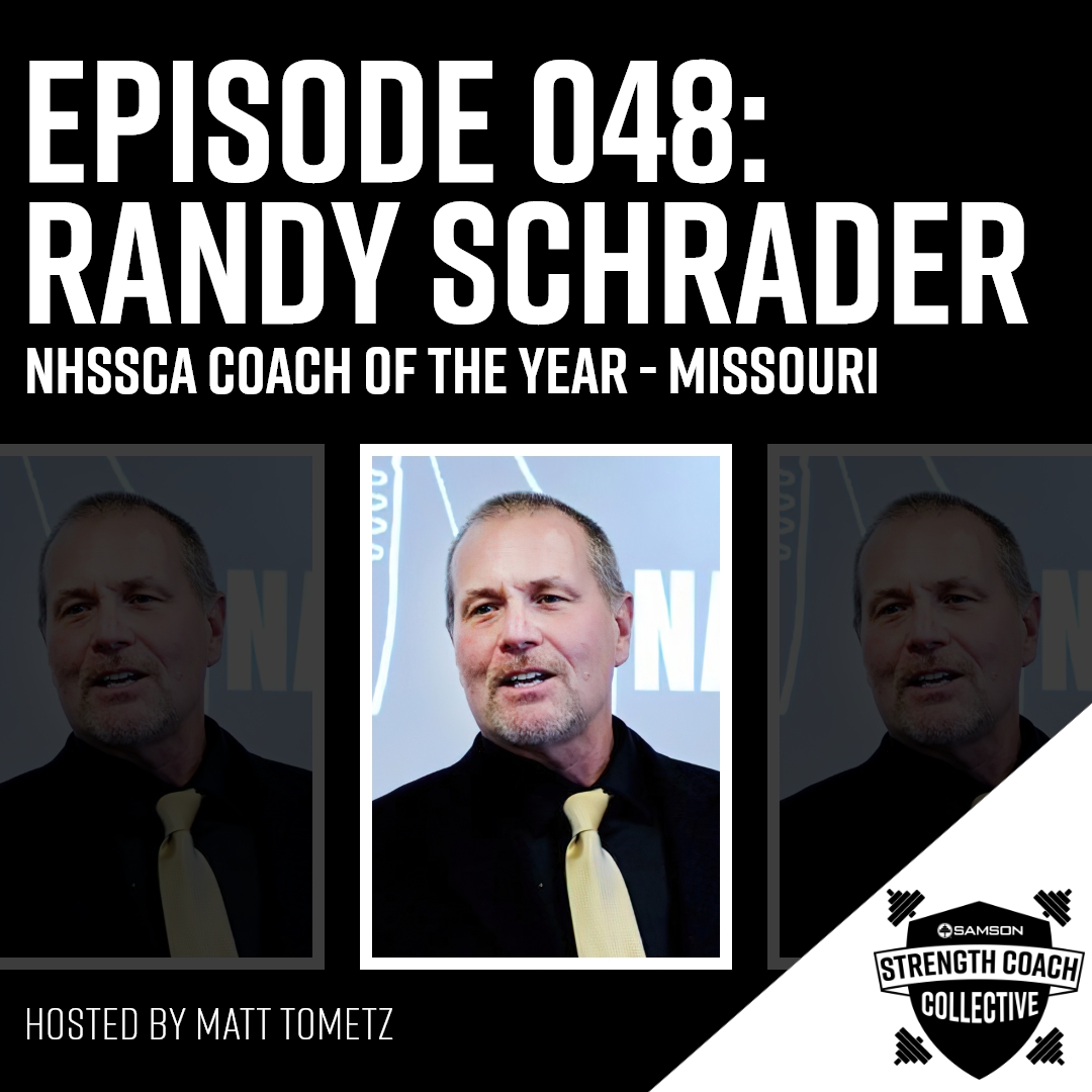 Samson Strength Coach Collective: Episode 048 – Randy Schrader (NHSSCA 2021 COY – Missouri)