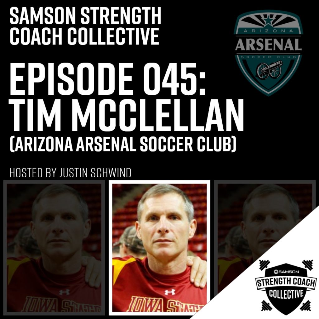 Samson Strength Coach Collective: Episode 045 - Tim McClellan (Arizona Arsenal Soccer Club)