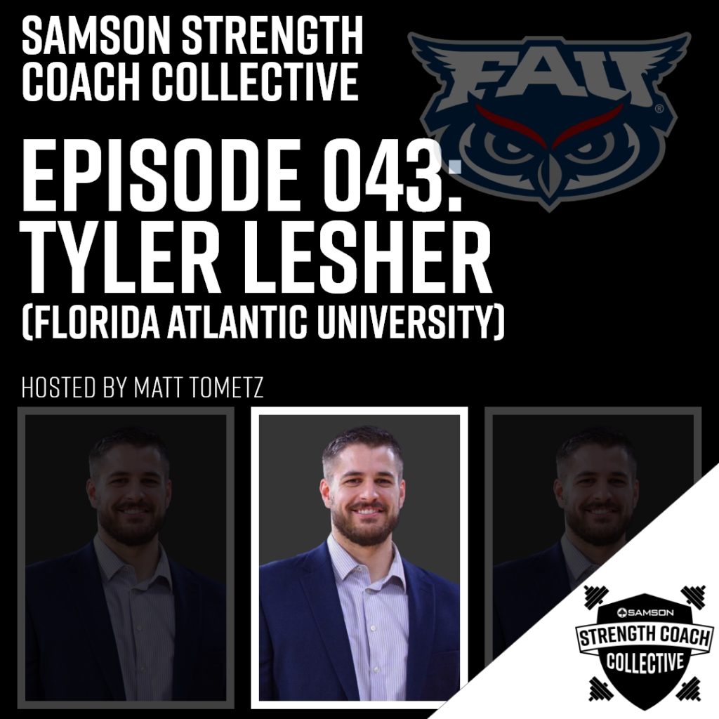 Samson Strength Coach Collective: Episode 043 - Tyler Lesher (Florida Atlantic University)