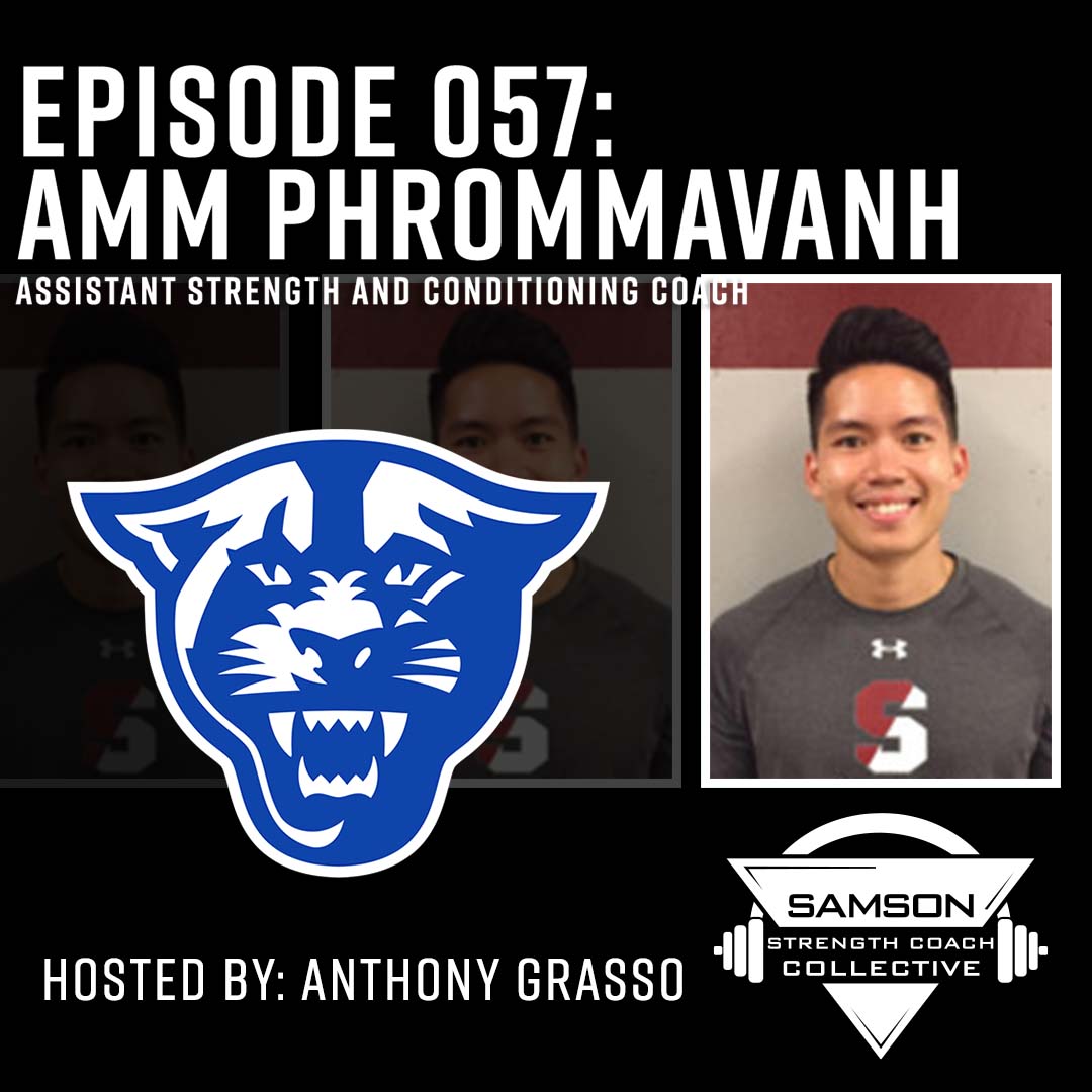 Samson Strength Coach Collective: E057 – Amm Phrommavanh (Georgia State University)