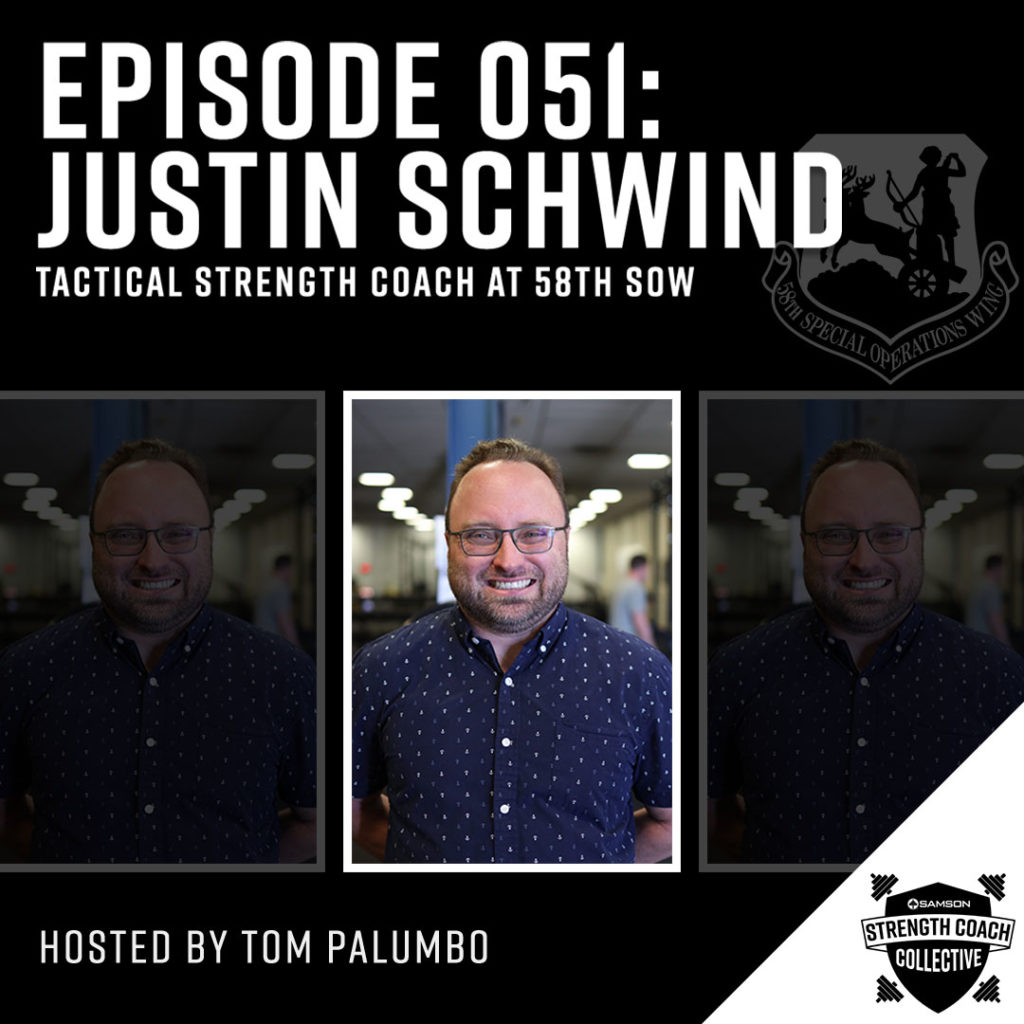 Samson Strength Coach Collective: Episode 051 - Justin Schwind (Tactical Strength Coach)