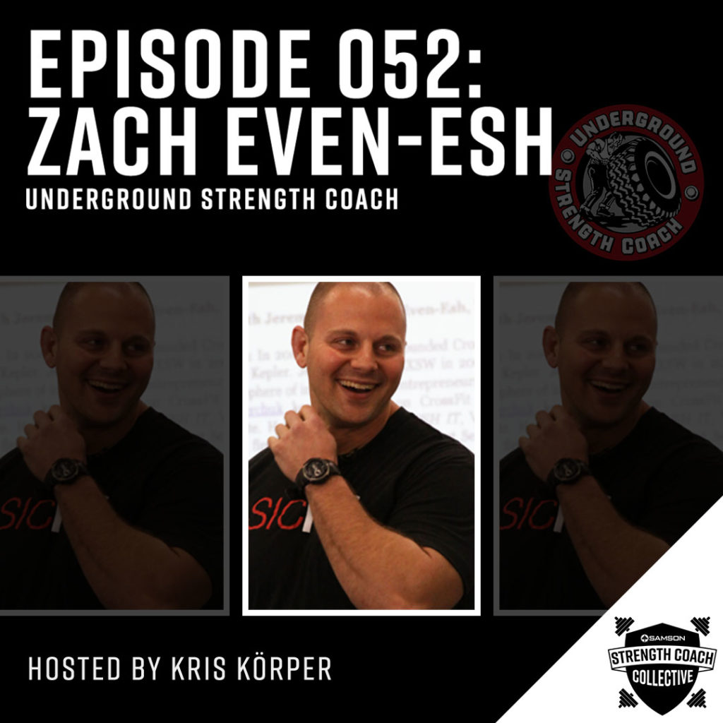 Samson Strength Coach Collective: Episode 052 - Zach Even - Esh (Underground Strength)