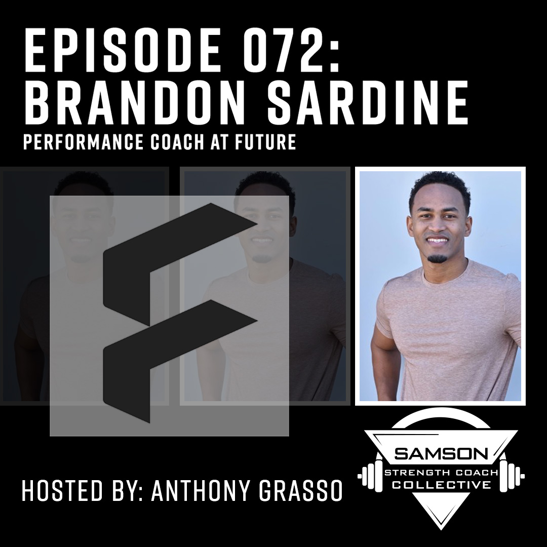 E072 – Brandon Sardine (Performance Coach – Future)