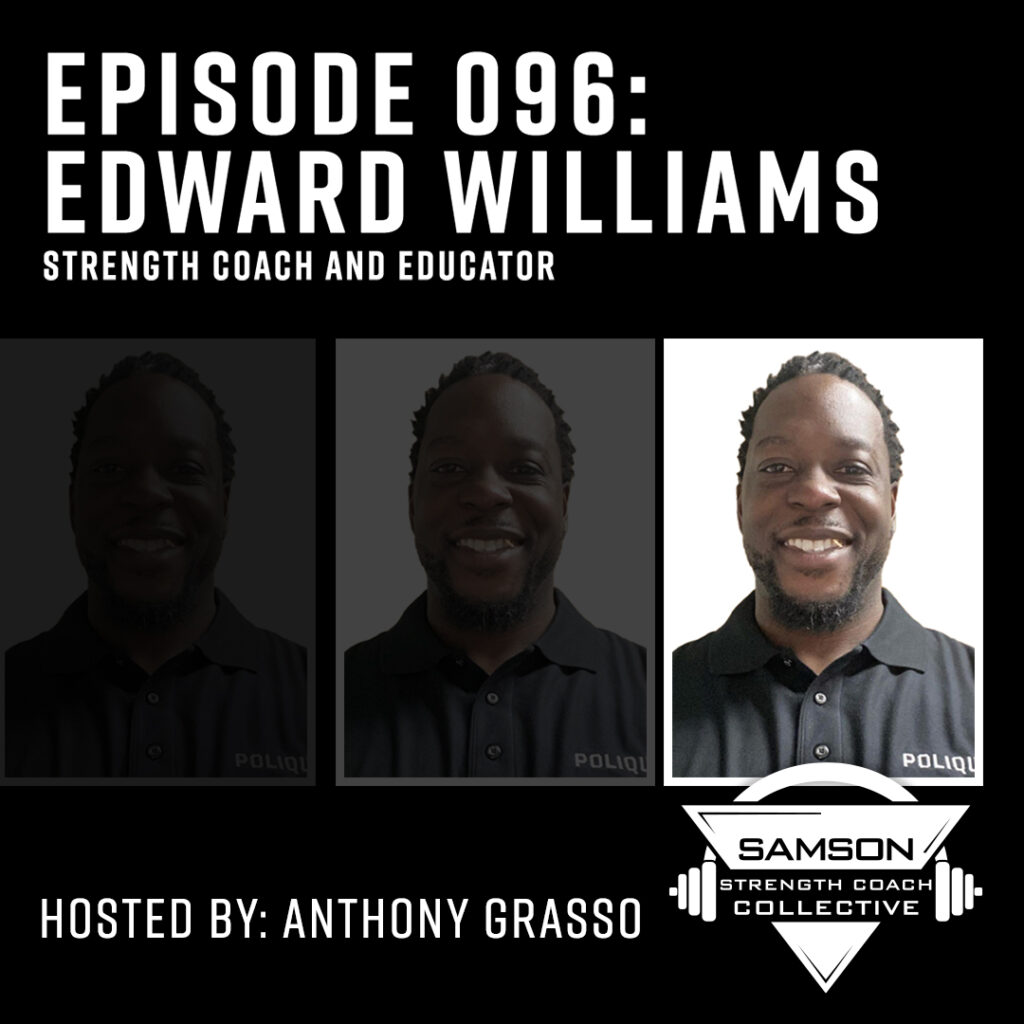 E096: Edward Williams (Strength Coach and Educator)