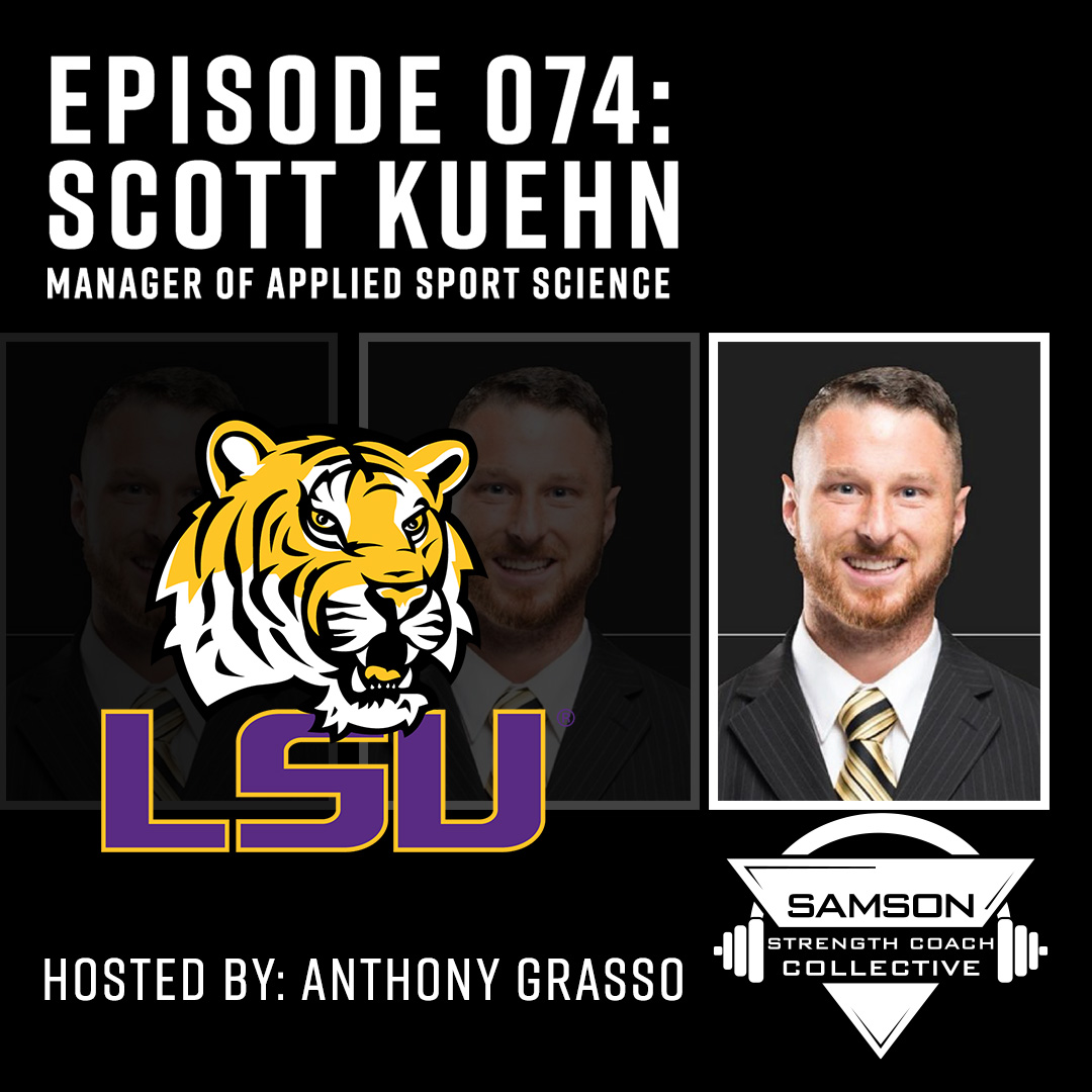 E074 – Scott Kuehn (Manager of Applied Sport Science LSU Football)