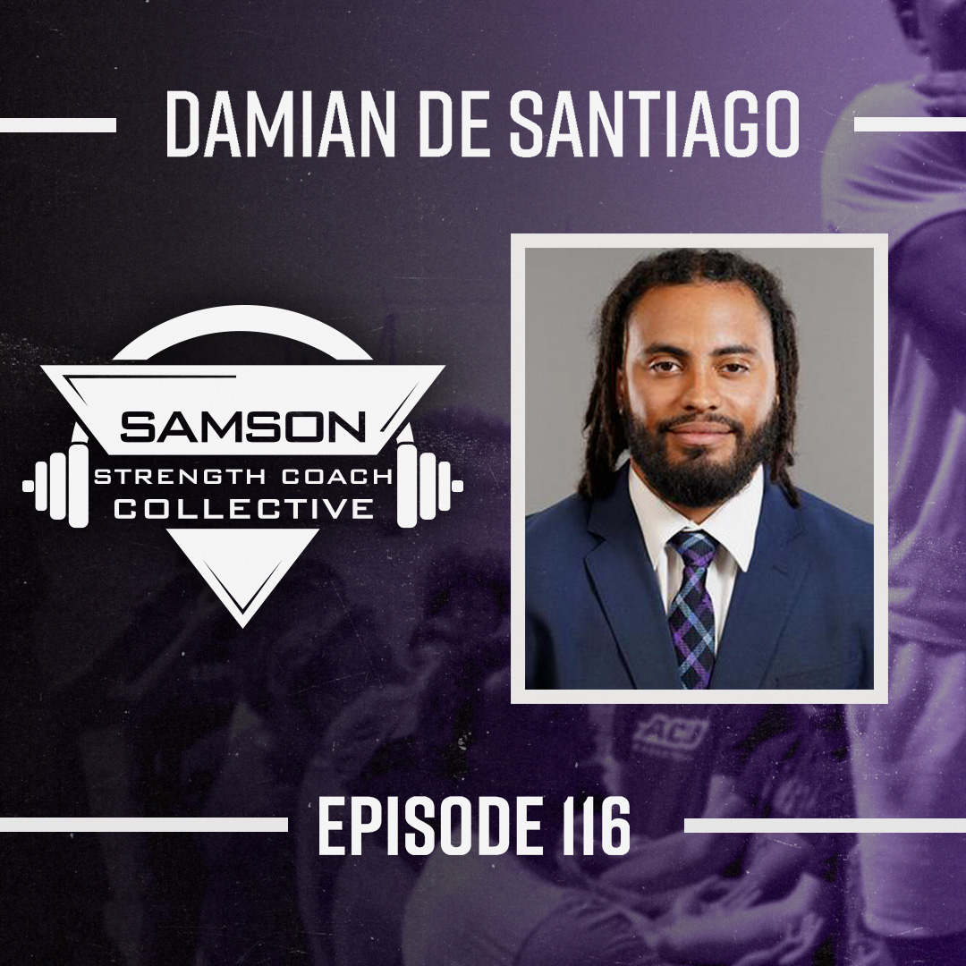 Episode 115: Damian De Santiago (Director of Strength and Conditioning for Basketball)