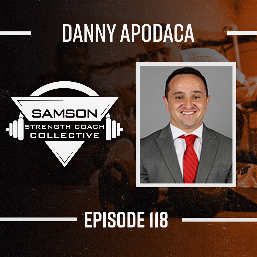 Episode 118: Danny Apodaca (Assistant Strength and Conditioning Coach)