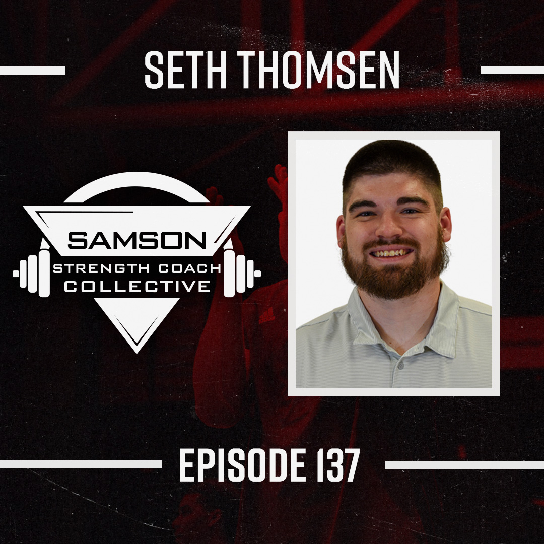 S2 E137: Seth Thomsen (Head Strength and Conditioning Coach)