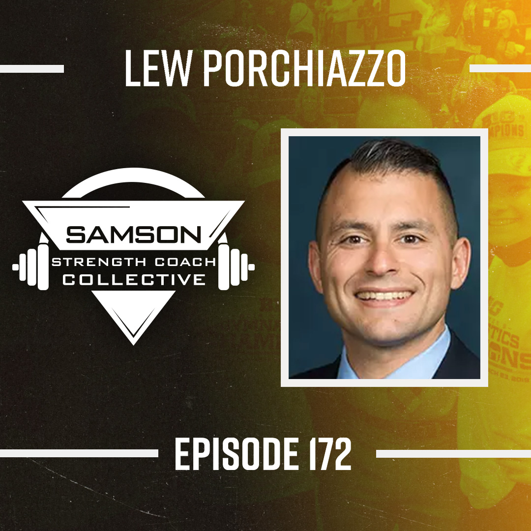 S2 E172: Lew Porchiazzo | Soft Skills of Strength and Conditioning