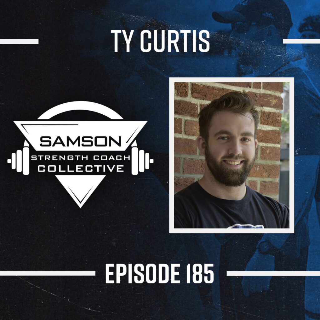 S2 E185: Ty Curtis | Assistant Director Of Strength and Conditioning