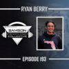 S2 E193: Ryan Berry | Learning From Your Graduate Assistantship