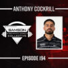 S2 E194: Anthony Cockrill | Disregarding Fear In Order to Succeed