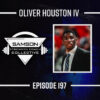 S2 E197: Oliver Houston IV | What Got You Here Won’t Keep You Here